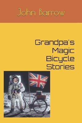 Grandpa's Magic Bicycle Stories - John Barrow - cover