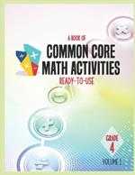 A Book of Common Core Math Activities Grade 4; Volume 1