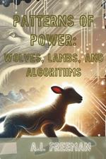 Patterns of Power: Wolves, Lambs, and Algorithms
