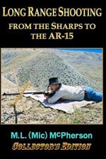Long Range Shooting: From the Sharps to the AR-15