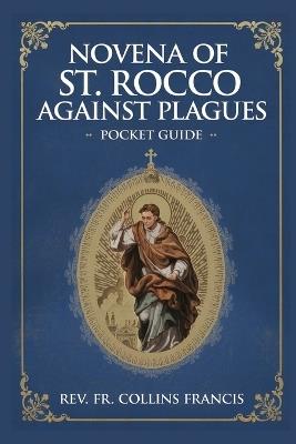 Novena OF St Rocco Against Plagues: Pocket Guide - Collins Francis - cover