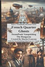 French Quarter Ghosts: SteamPunk Vanquishing The Rougarou