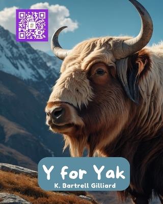 Y For Yak: Fun ways to learn about Yaks (Zoo Edition) - K Bartrell Gilliard - cover