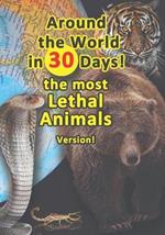 Around the World in 30 Days: the most Lethal Animals Version!