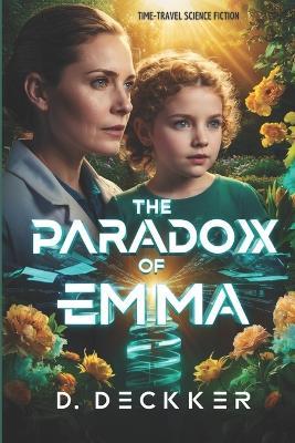 The Paradox of Emma: Time-travel science fiction - Dinesh Deckker - cover