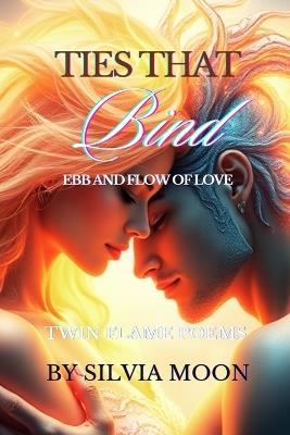 Ties That Bind: Ebb and Flow of Love - Silvia Moon - cover