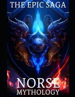 From Creation to Ragnarok: The Epic Saga of Norse Mythology