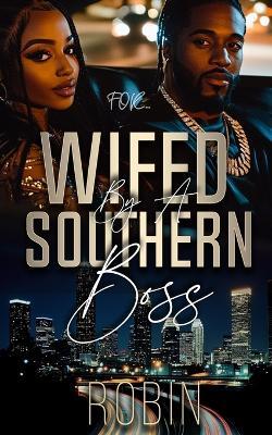 Wifed by a Southern Boss - Robin - cover