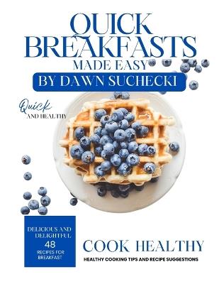 Quick Breakfasts Made Easy - S,Dawn Suchecki - cover