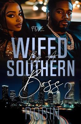 Wifed by a Southern Boss 2 - Robin - cover
