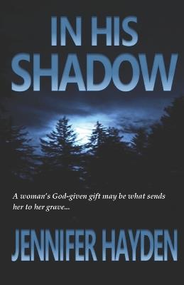 In His Shadow - Jennifer Hayden - cover