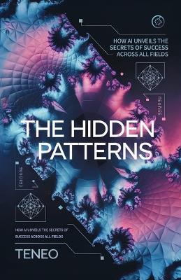 The Hidden Patterns: How AI Unveils the Secrets of Success Across All Fields - Teneo Ai - cover