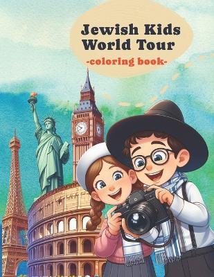 Jewish Kids World Tour: Iconic Places Coloring Journey - Judaica Publishing - cover