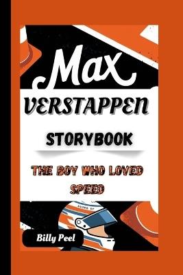 Max Verstappen Storybook: The Boy Who Loved Speed - Billy Peel - cover