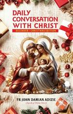 Daily Conversation with Christ: December/Christmas Edition