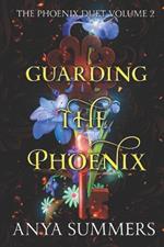 Guarding The Phoenix: Volume 2
