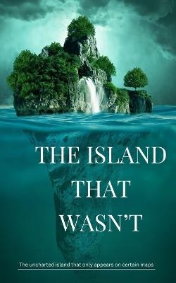 The Island That Wasn't - Yash D - cover