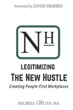 Legitimizing the New Hustle: Creating People-First Workplaces