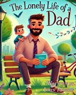 The Lonely Life of A Dad