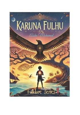 Karuna Fulhu: The Boy Born of a Tear: A Tale of Love, Loss, and the Strength of Family - Aisha Mohamed - cover