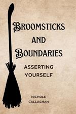 Broomsticks and Boundaries - Asserting Yourself