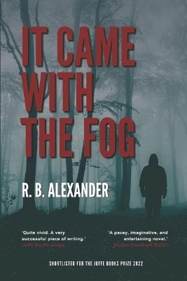 It Came With the Fog - R B Alexander - cover