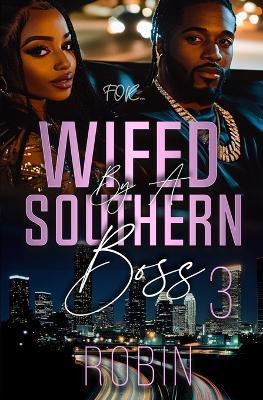 Wifed by a Southern Boss 3 - Robin - cover