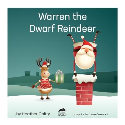 Warren the Dwarf Reindeer - Louise Casavant,Heather Chitty - cover