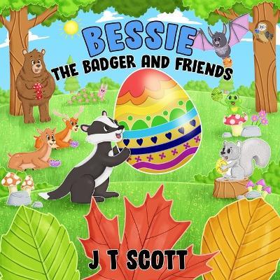 Bessie the Badger and Friends - J T Scott - cover