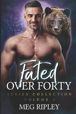 Fated Over Forty Series Collection - Volume 2: Books 5-8 - Meg Ripley - cover