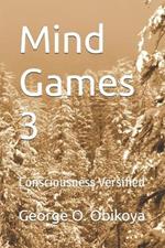 Mind Games 3: Consciousness Versified