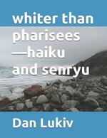 whiter than pharisees-haiku and senryu