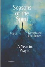 Seasons of the Spirit: March: Growth and Fruitfulness