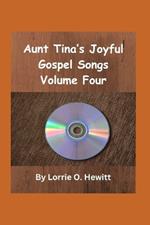 Aunt Tina's Joyful Gospel Songs Volume Four
