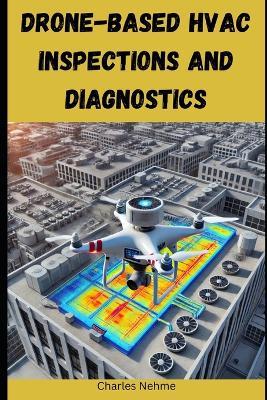 Drone-Based HVAC Inspections and Diagnostics - Charles Nehme - cover