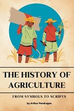 The history of Agriculture: From Symbols to Scripts