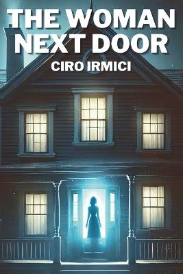The woman next door: Micro Book - Psychological thriller - Ciro Irmici - cover