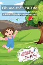 Lila and the Lost Kite: A Tale of Friendship and Perseverance
