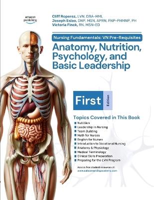Nursing Fundamentals: VN Pre-Requisites: Anatomy, Nutrition, Psychology, and Basic Leadership - Joe Eslao,Victoria Finck - cover