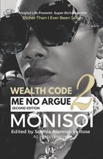 Wealth Code 2: Me No Argue