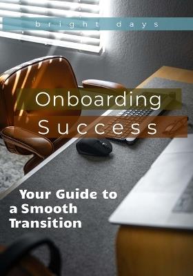Onboarding Success: Your Guide to a Smooth Transition - Bright Days - cover