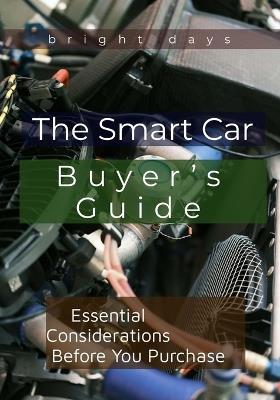 The Smart Car Buyer's Guide: Essential Considerations Before You Purchase - Bright Days - cover