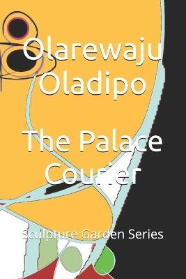 The Palace Courier - Olarewaju Oladipo - cover