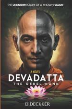 Devadatta - The Rebel Monk: A Novel of Redemption