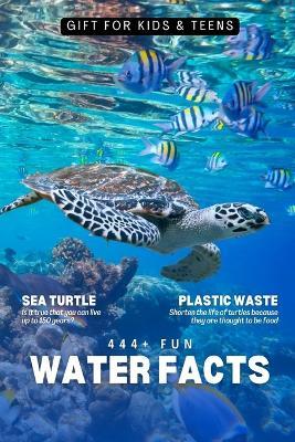 444+ Fun Water, Sea, and Ocean Facts for Kids: Dive into Amazing Marine Life, Cool Waves, and Fascinating Ocean Trivia!: Discover the Wonders of Water Through Fun Facts & Quizzes - Rabea Hadi - cover