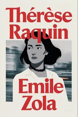 Thérèse Raquin: A New Translation - Émile Zola - cover