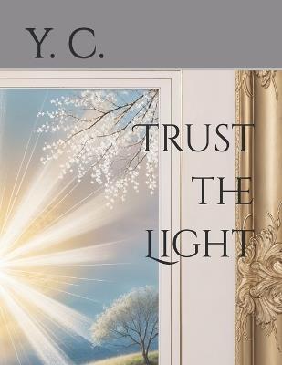 Trust the Light - Y C - cover