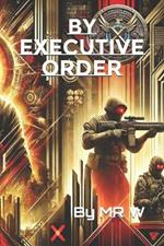 By Executive Order
