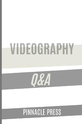 Videography Q&A - Pinnacle Press - cover
