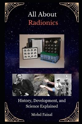 All About Radionics: History, Development, and Science Explained - Mohd Faisal - cover